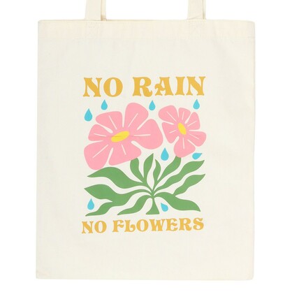 No Rain No Flowers Tote Bag