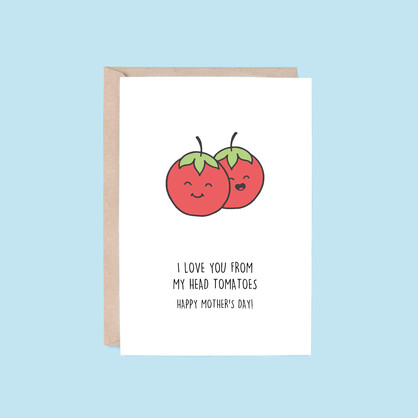 Mother's Day Card: From My Head Tomatoes | Tomatoes