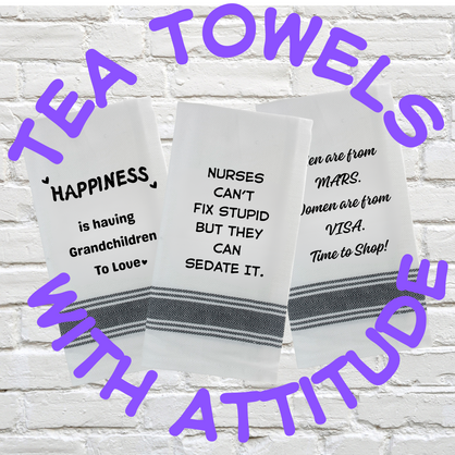 Tea Towels With Attitude