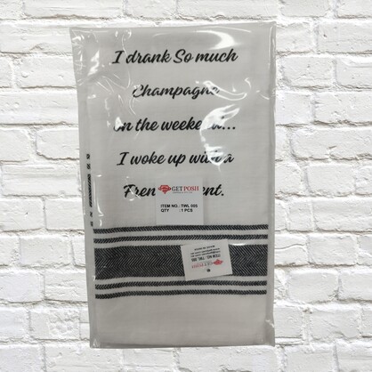 Tea Towel - I Drank So Much Champagne on the Weekend… I Woke up with a French Accent 40x70cm
