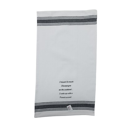 Tea Towel - I Drank So Much Champagne on the Weekend… I Woke up with a French Accent 40x70cm
