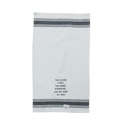 Tea Towel - The Older I Get the More Everyone Can Go Kiss My Ass 40x70cm