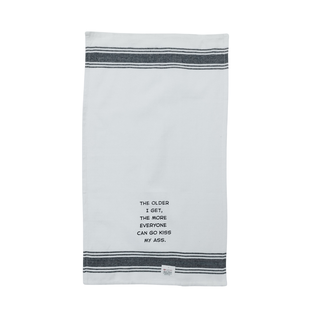 Tea Towel - The Older I Get the More Everyone Can Go Kiss My Ass 40x70cm