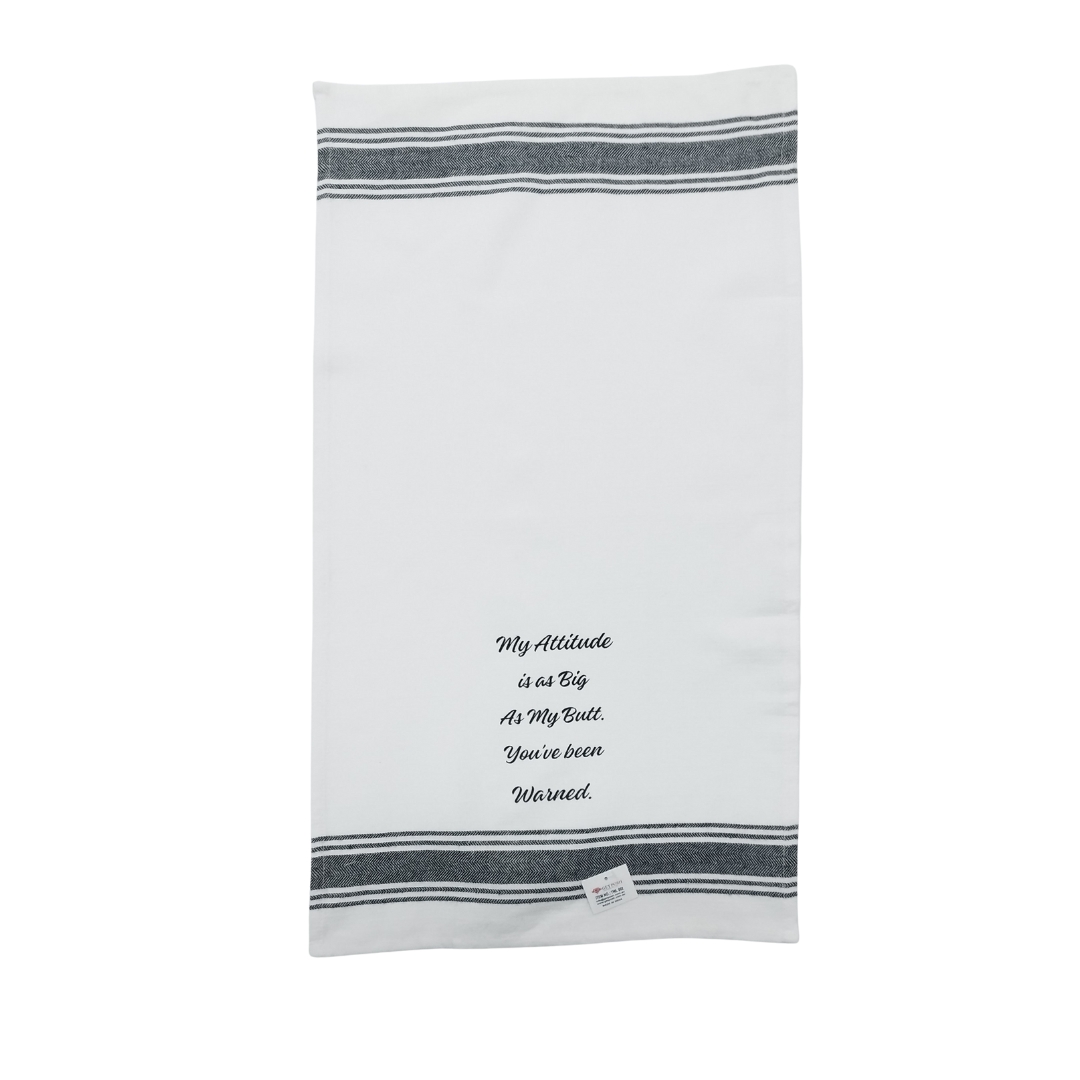 Tea Towel - My Attitude is as Big as My Butt.  You've Been Warned 40x70cm