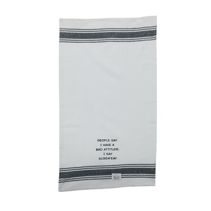 Tea Towel - People Say I have a Bad Attitude. I Say Screw 'em 40x70cm