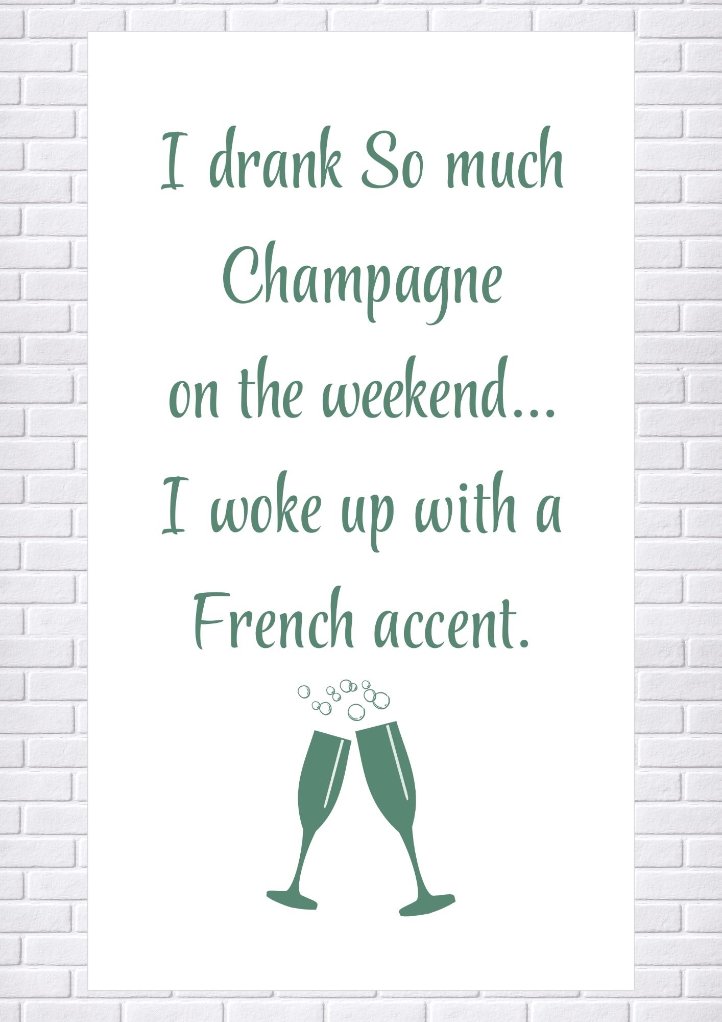 Tea Towel - I drank so much Champagne on the Weekend…. I woke up with a French Accent! (Sage) 40x70cm