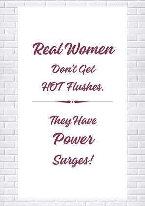 Tea Towel - Real Women don't get Hot Flushesà They have POWER SURGES! 40x70cm