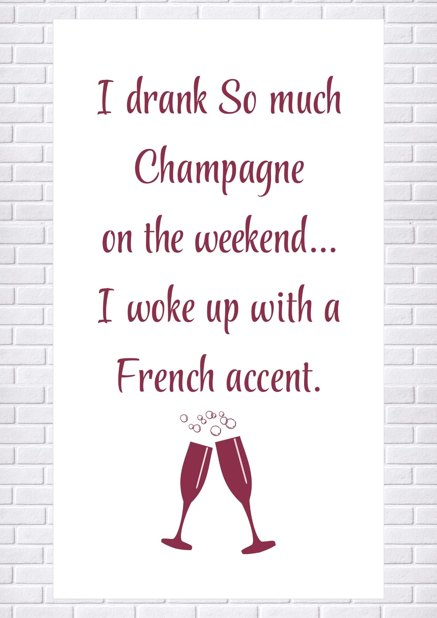 Tea Towel - I drank so much Champagne on the Weekend…. I woke up with a French Accent! (Wine) 40x70cm