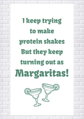 Tea Towel - I keep trying to make protein shakes, But they keep turning out as Margaritas! 40x70cm