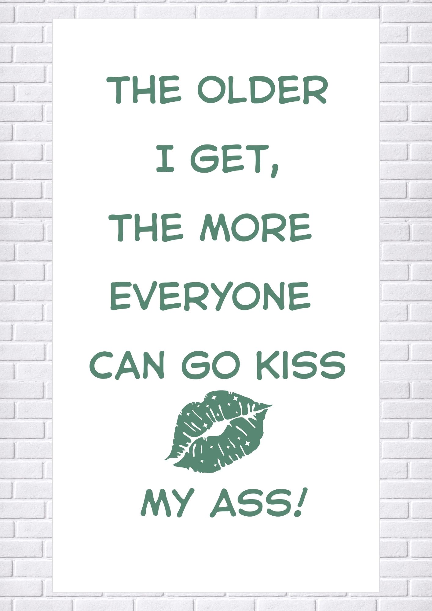Tea Towel - The Older I get, Everyone can go KISS MY ASS! 40x70cm