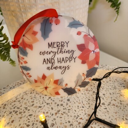 Merry Everything and Happy Always - Christmas Ornament Decoration