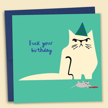 Fuck Your Birthday Card