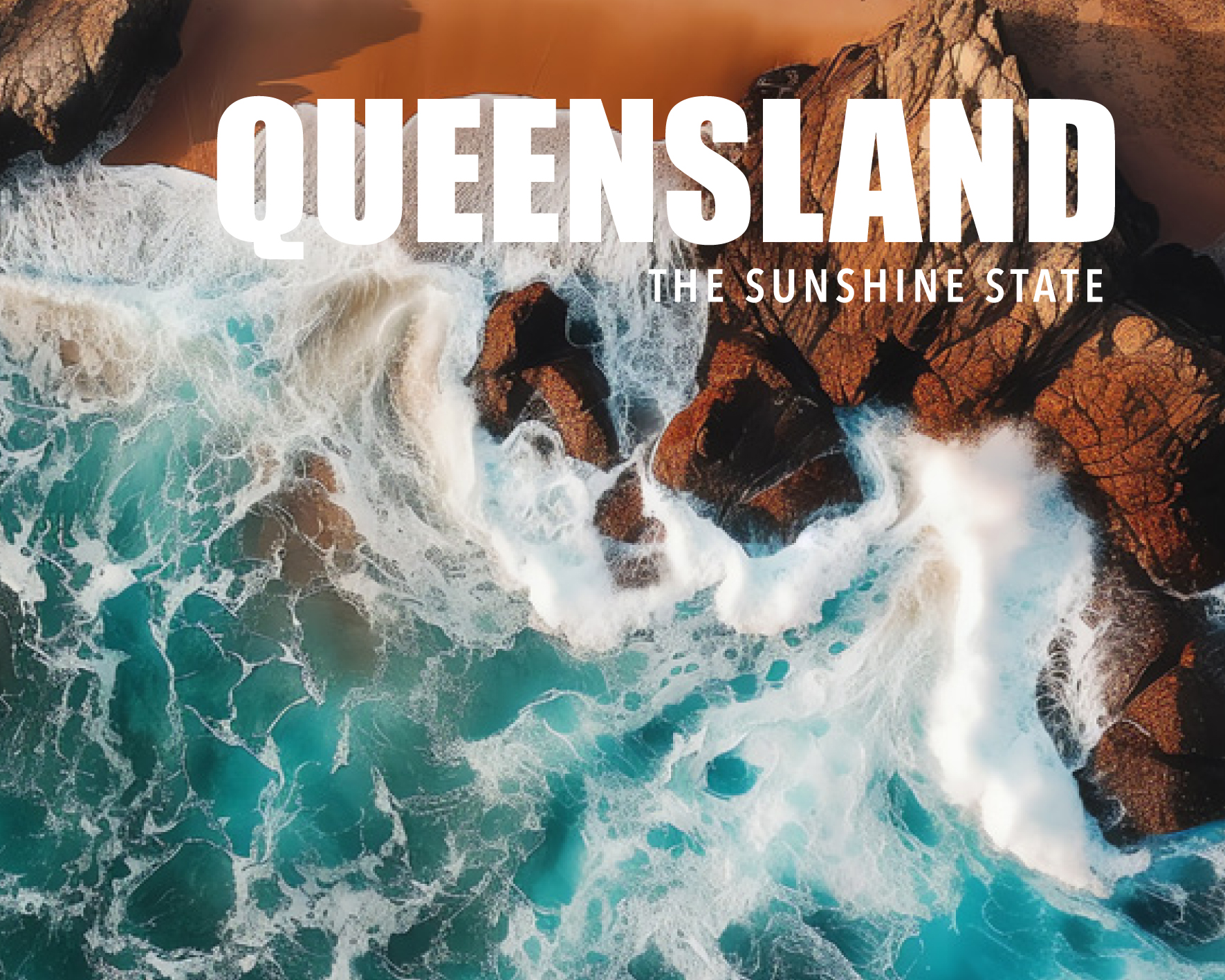QUEENSLAND - The Sunshine State