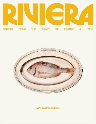 Riviera Recipes From The Coast of France and Italy