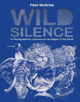 Wild Science: A Photographer's Journey to the Edges of the Earth