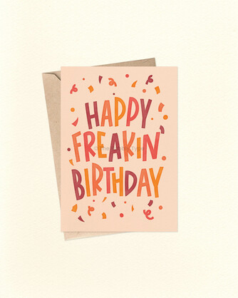 Happy Freakin' Birthday - A6 Greeting Card