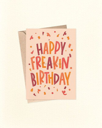 Happy Freakin' Birthday - A6 Greeting Card