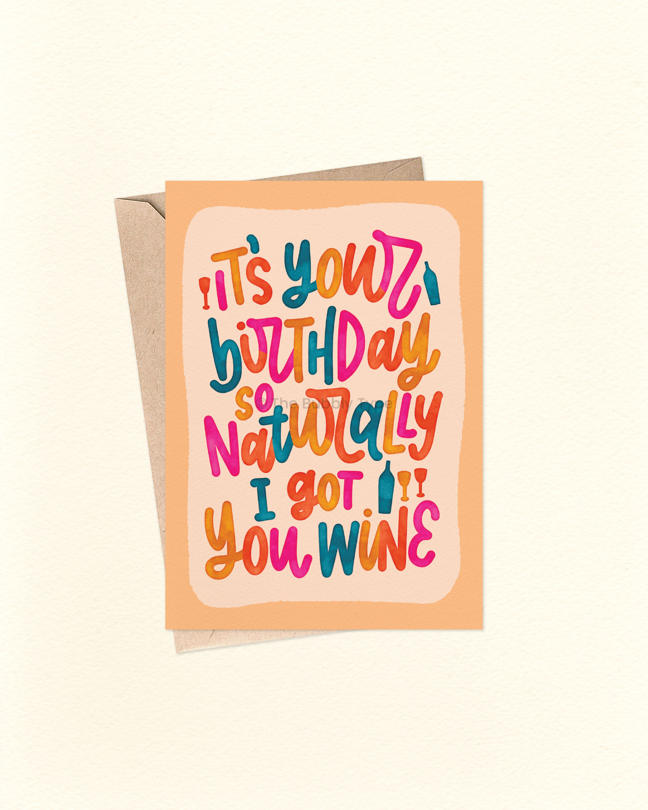 It's Your Birthday So I Got You Wine - A6 Greeting Card