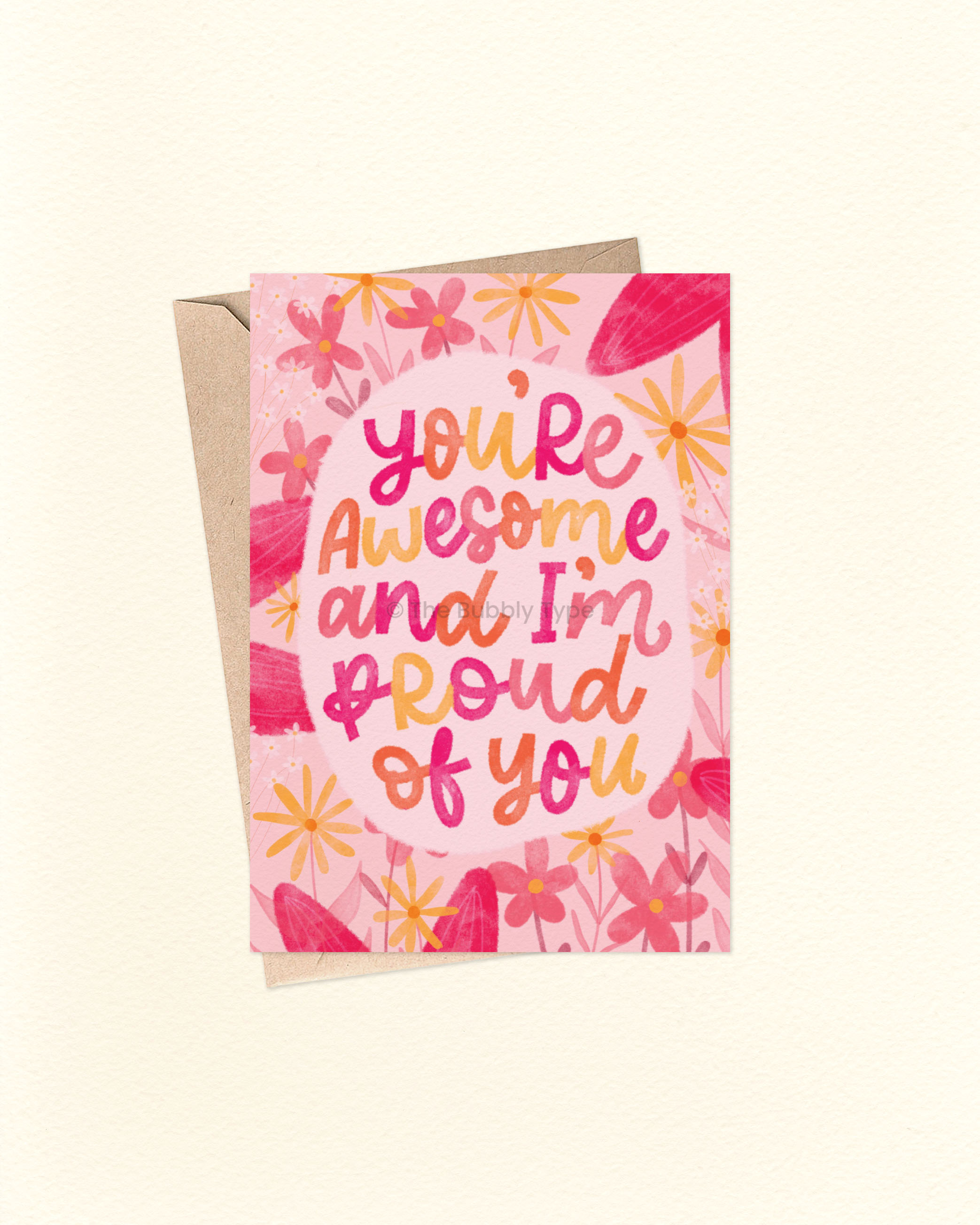You're Awesome And I'm Proud of You (Pink Flowers) - A6 Greeting Card
