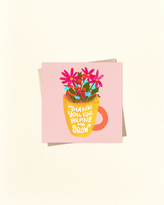 Thank You For Helping Me Grow - Small Square Greeting Card