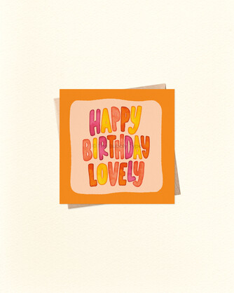 Happy Birthday Lovely - Small Square Greeting Card