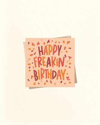 Happy Freakin' Birthday - Small Square Greeting Card