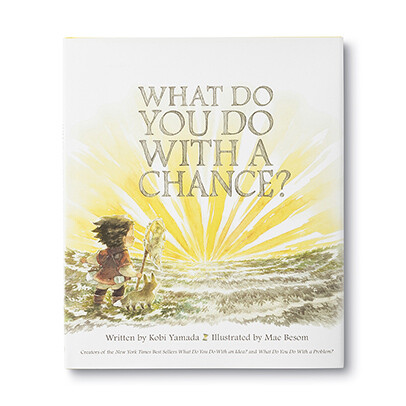 KIDS GIFT BOOK WHAT DO YOU DO WITH A CHANCE?
