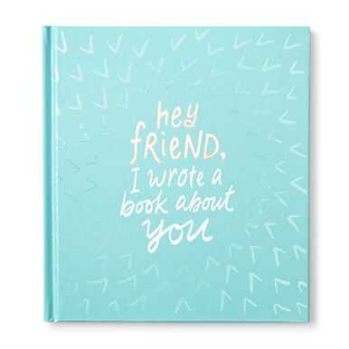 GIFT BOOK HEY FRIEND I WROTE A BOOK ABOUT YOU