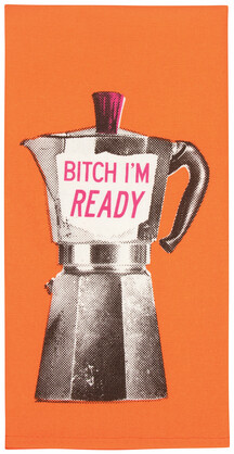 Dish Towel - Bitch I'm Ready