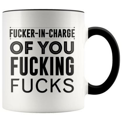 Fucker In Charge Mug