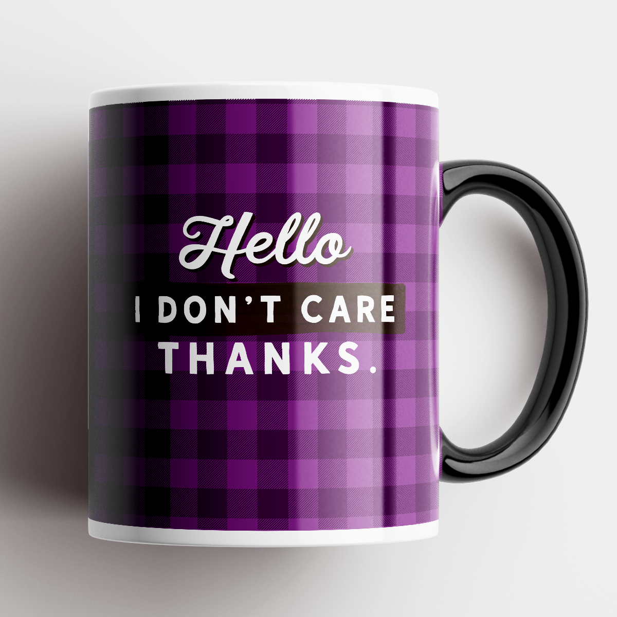 Hello. I Don't Care. Thanks. Mug