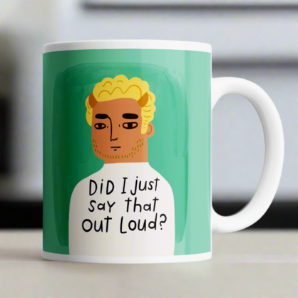 Did I Just Say That Out Loud? Grumpy Bastard Mug